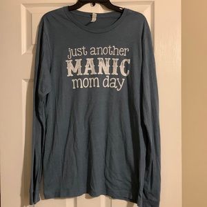 Just another MANIC mom day t shirt